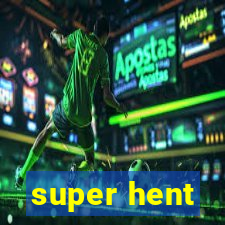 super hent